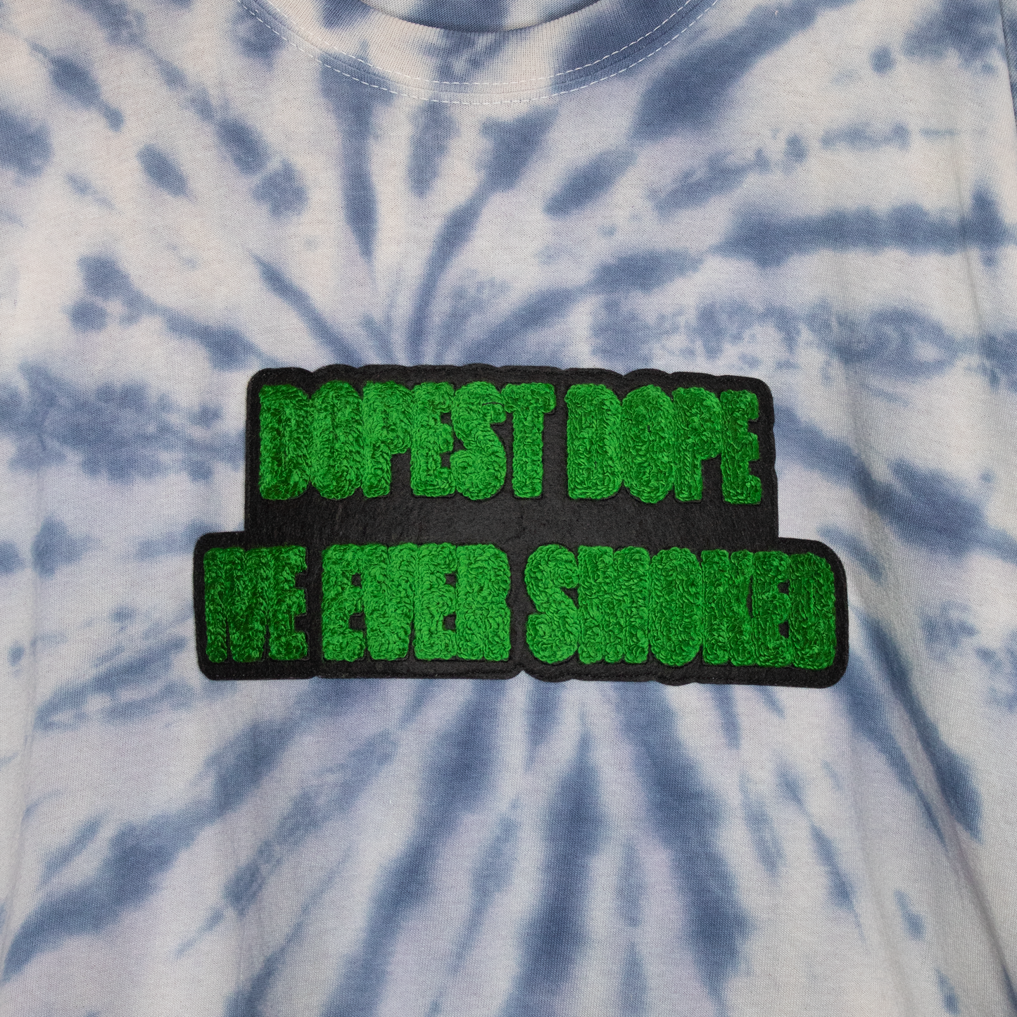 DOPEST DOPE IVE EVER SMOKED (Tie dye Tee)
